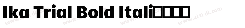 Ika Trial Bold Itali字体转换